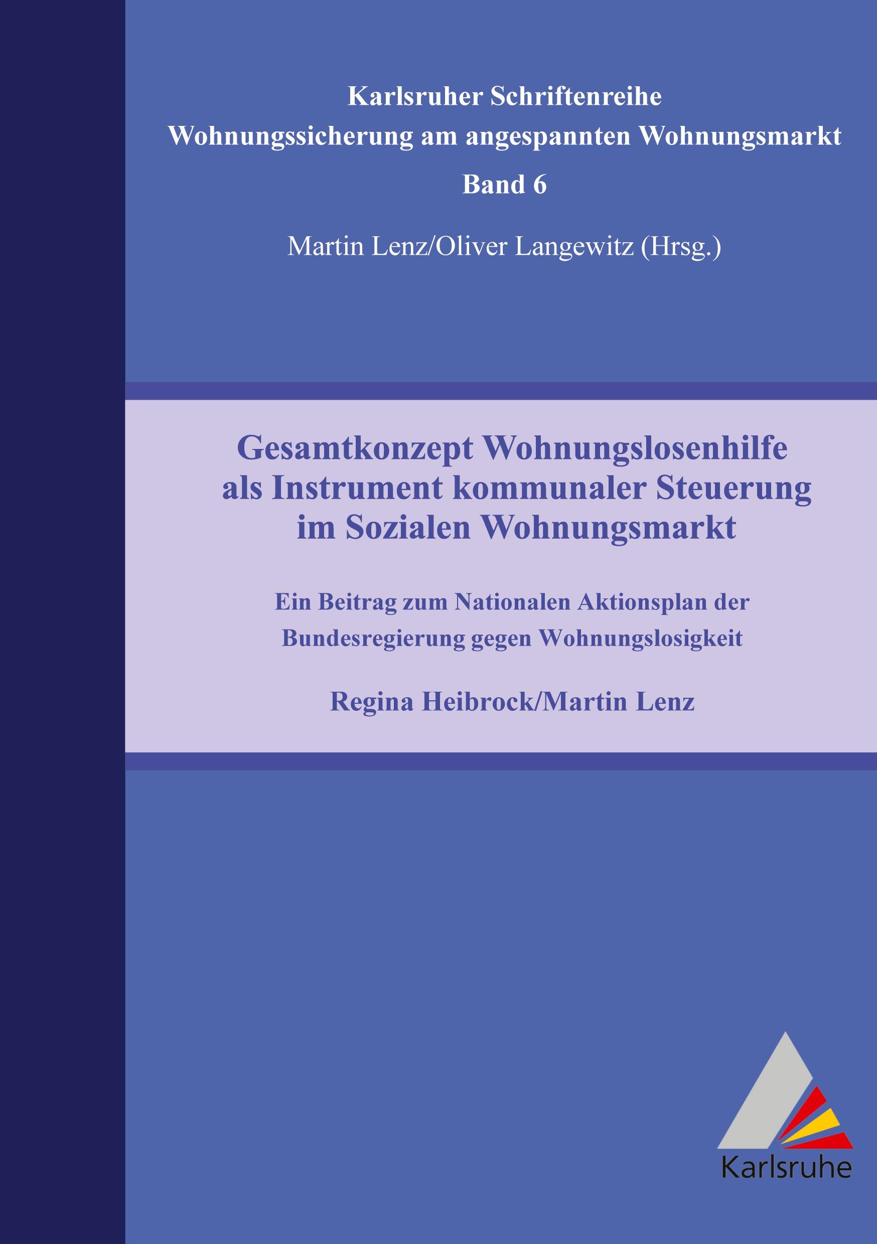 Gesamtkonzept Wohnungslosenhilfe als Instrument kommunaler Steuerung im Sozialen Wohnungsmarkt. Ein Beitrag zum Nationalen Aktionsplan der Bundesregierung gegen Wohnungslosigkeit