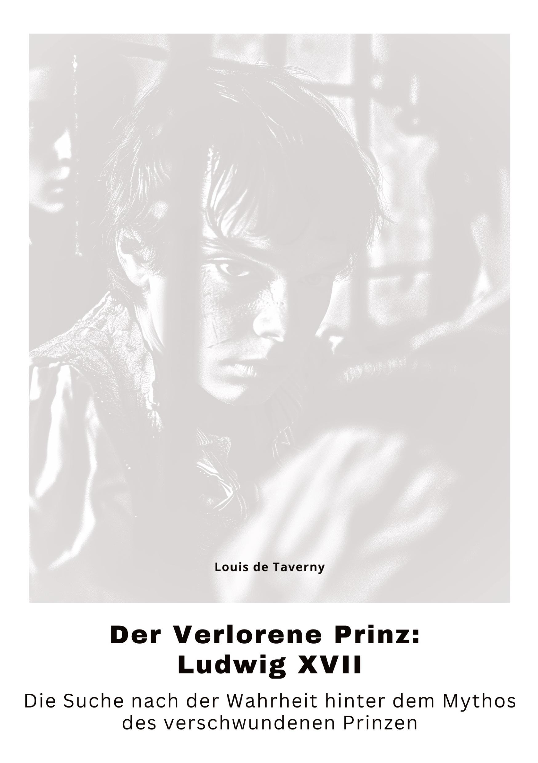 Der Verlorene Prinz:  Ludwig XVII