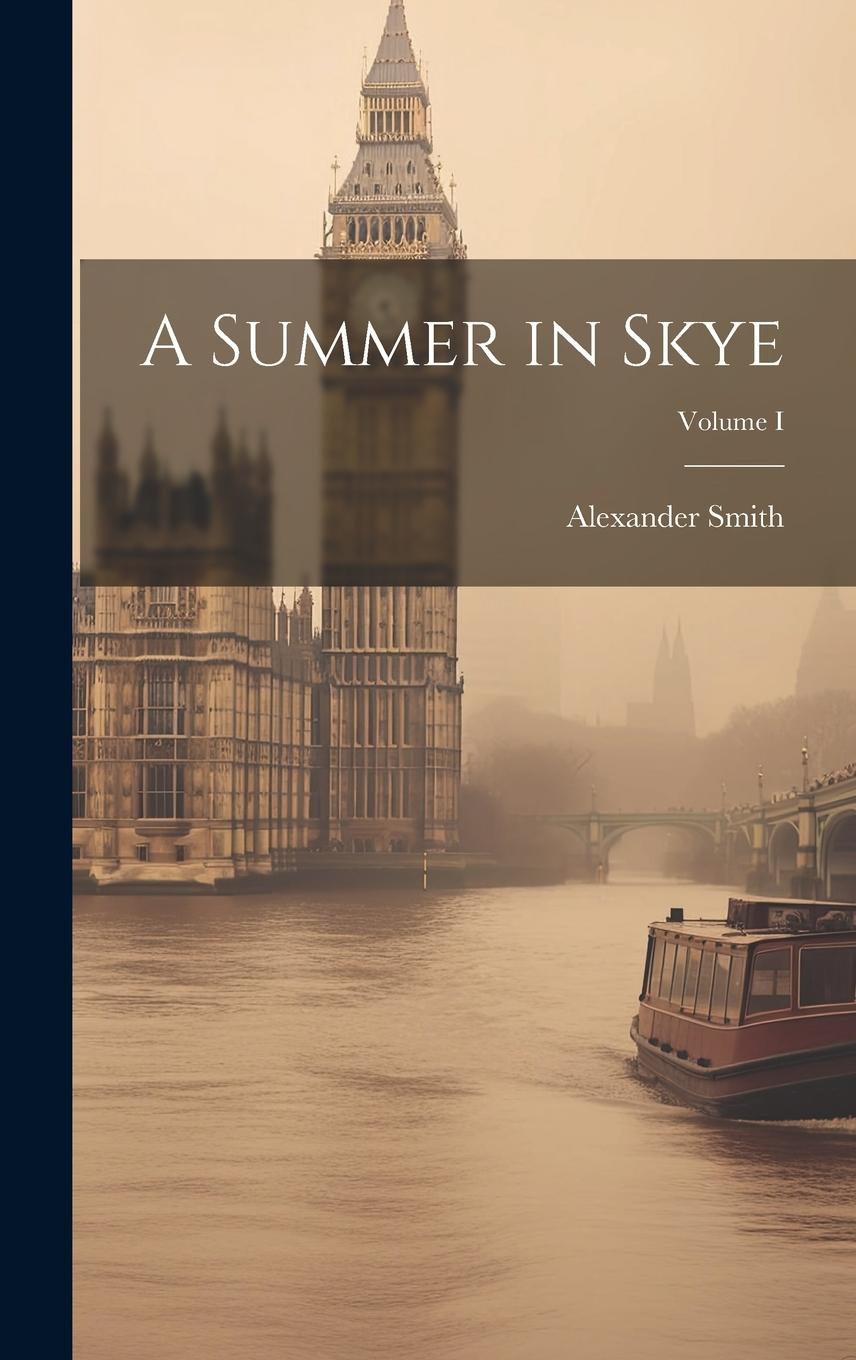 A Summer in Skye; Volume I
