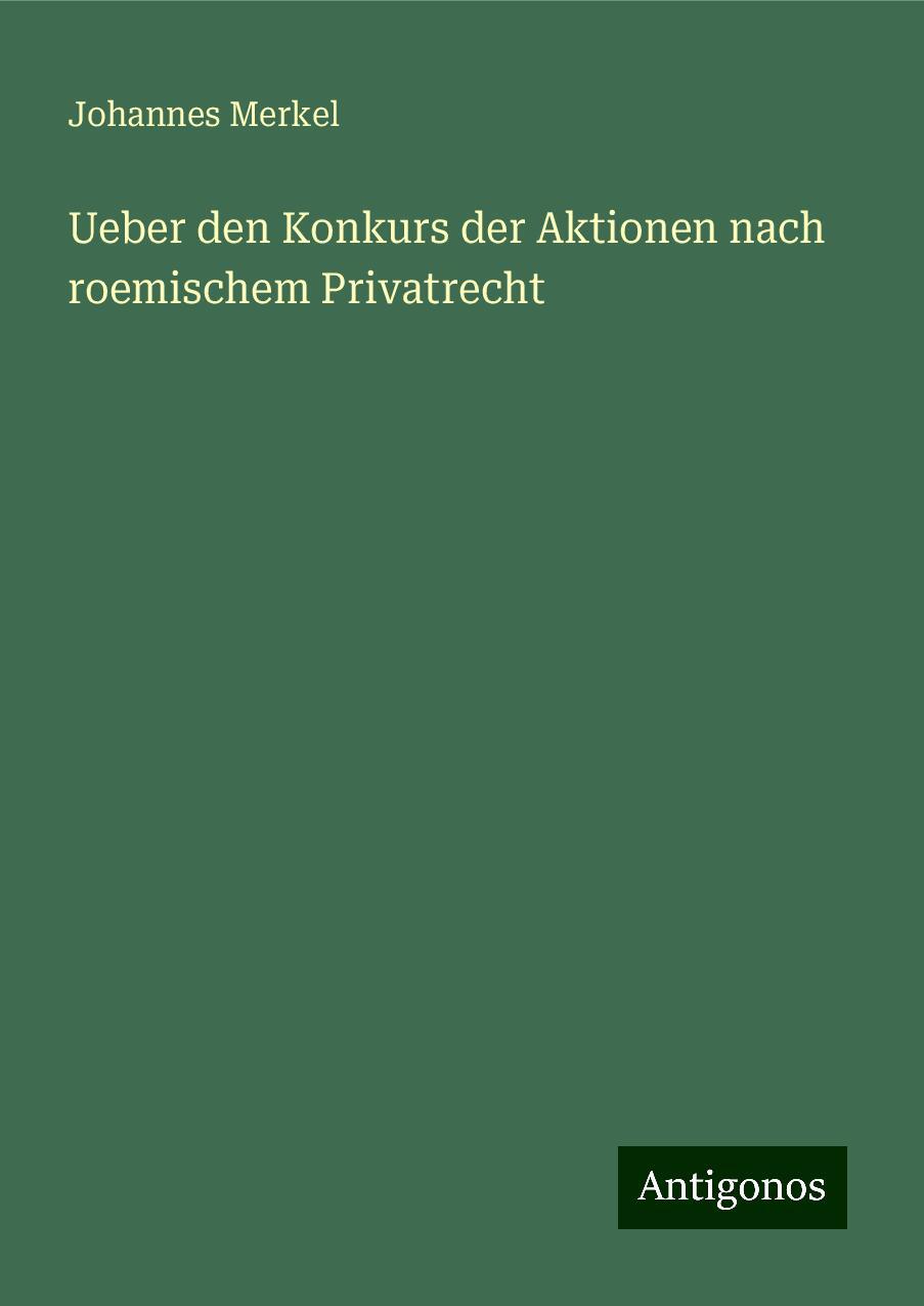 Ueber den Konkurs der Aktionen nach roemischem Privatrecht