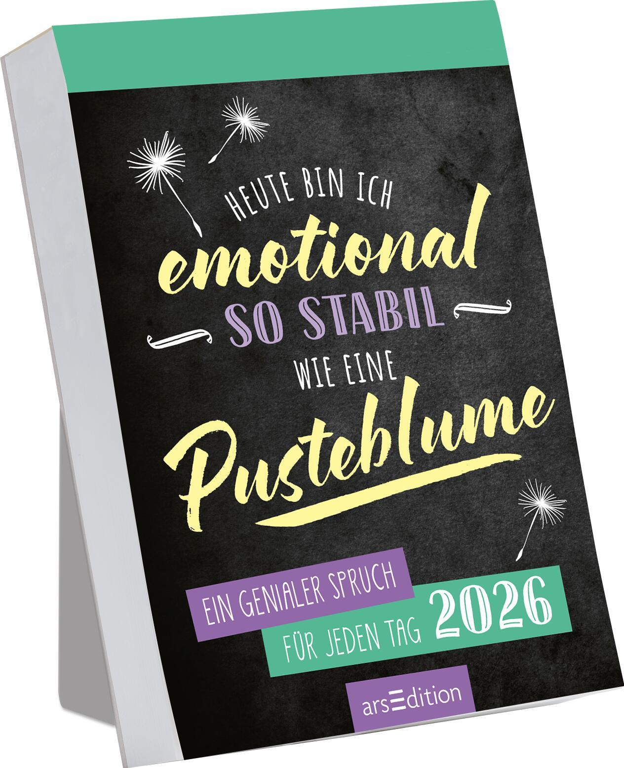 Abreißkalender Heute bin ich emotional so stabil wie eine Pusteblume 2026