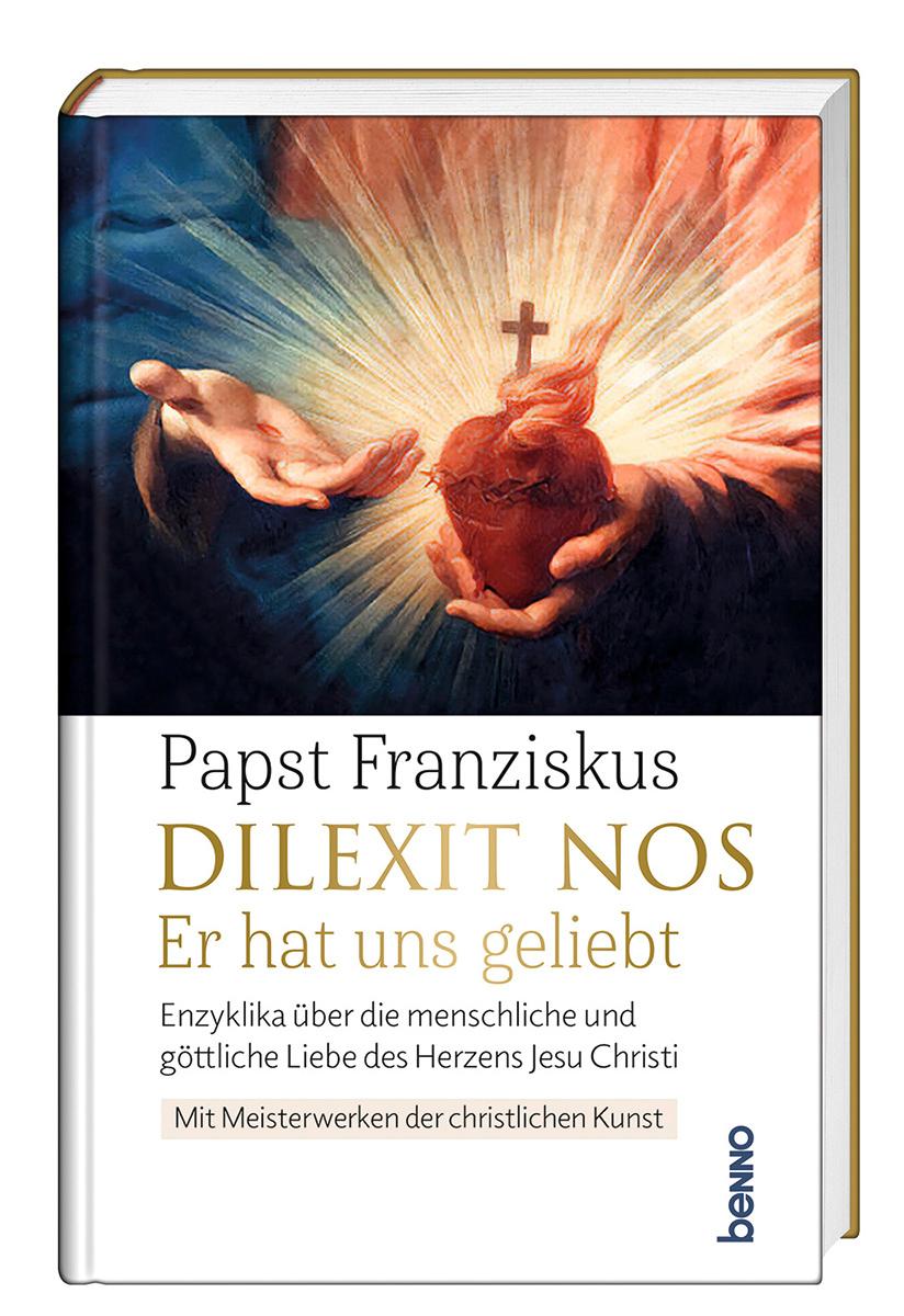Dilexit nos. Er hat uns geliebt