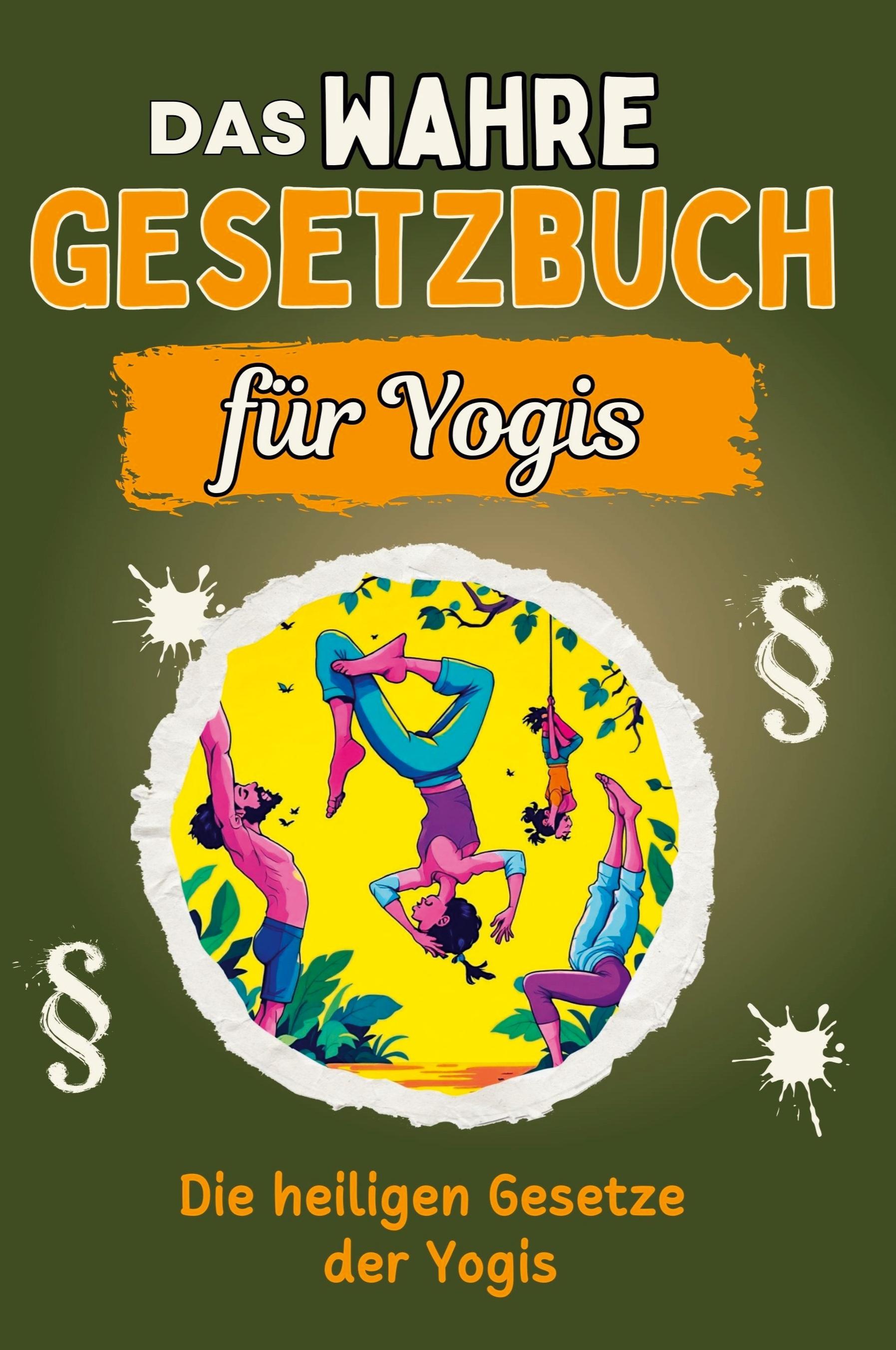 Das wahre Gesetzbuch für Yogis