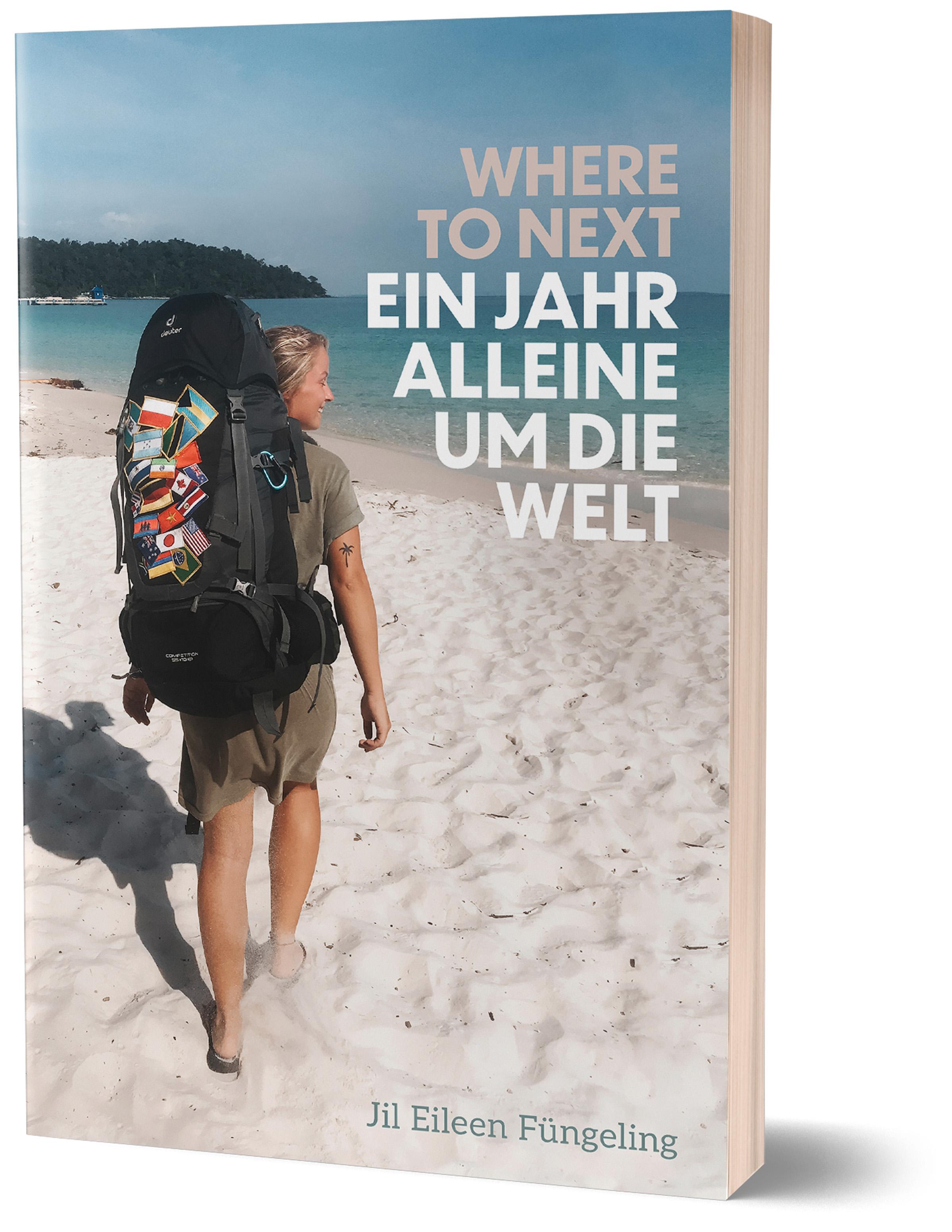 Where to Next. Ein Jahr alleine um die Welt