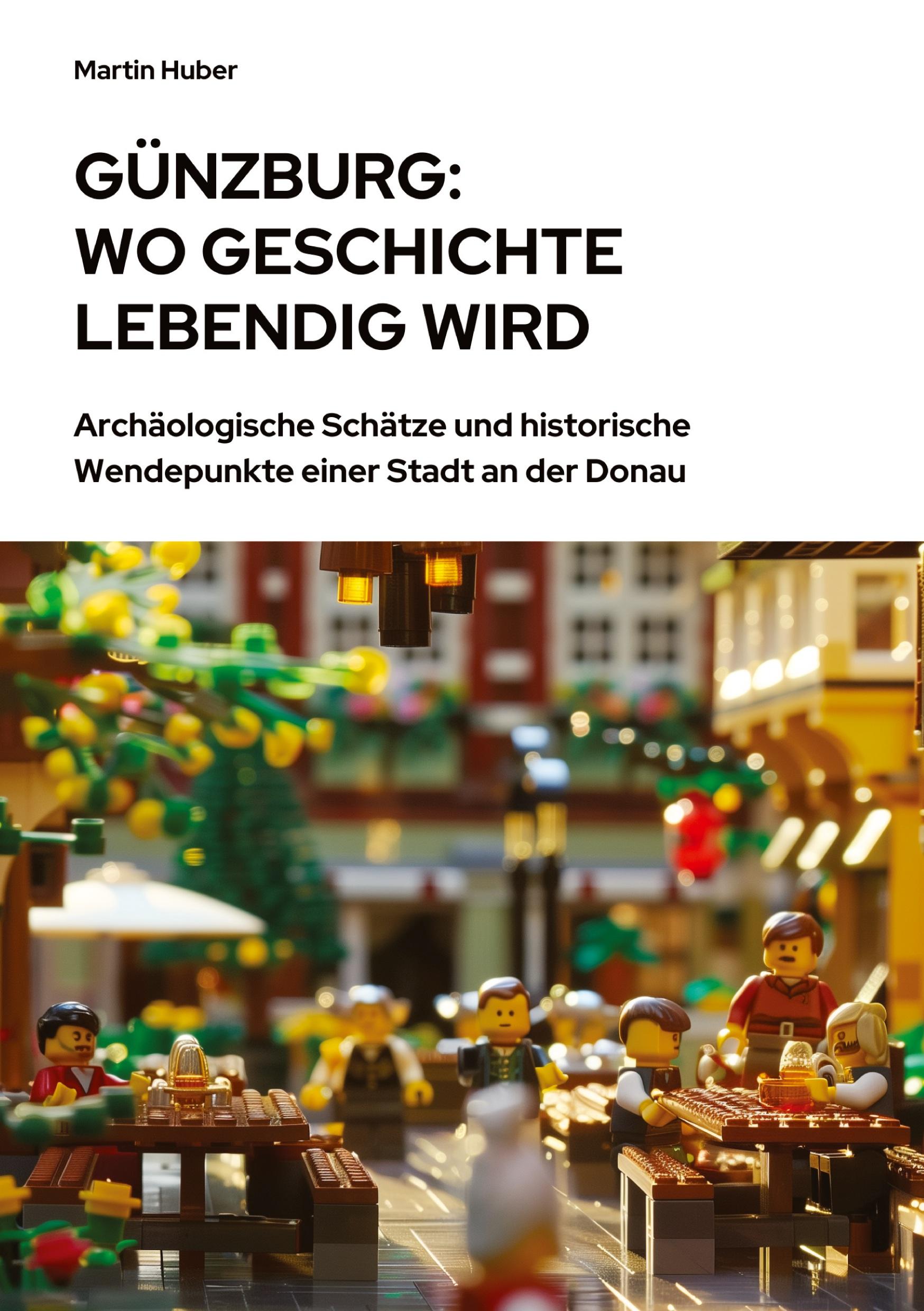 Günzburg:  Wo Geschichte lebendig wird