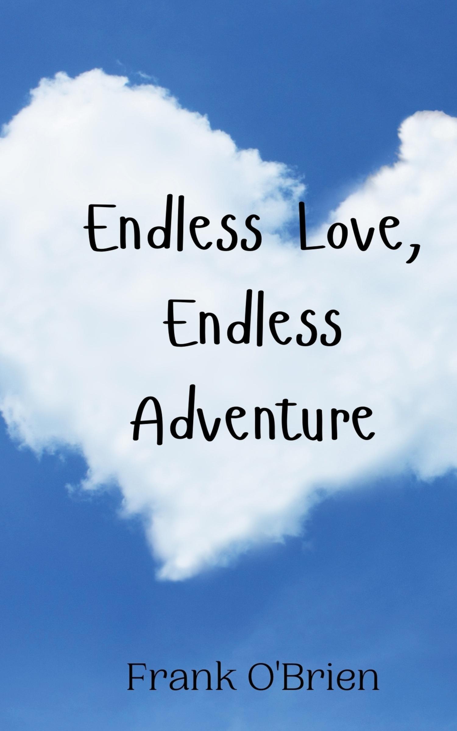 Endless Love, Endless Adventure
