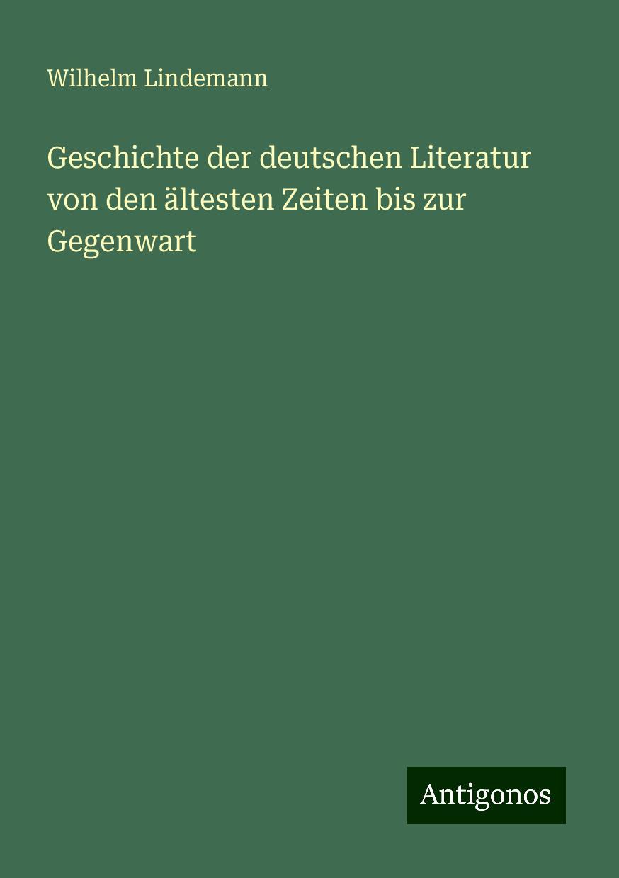 Geschichte der deutschen Literatur von den ältesten Zeiten bis zur Gegenwart