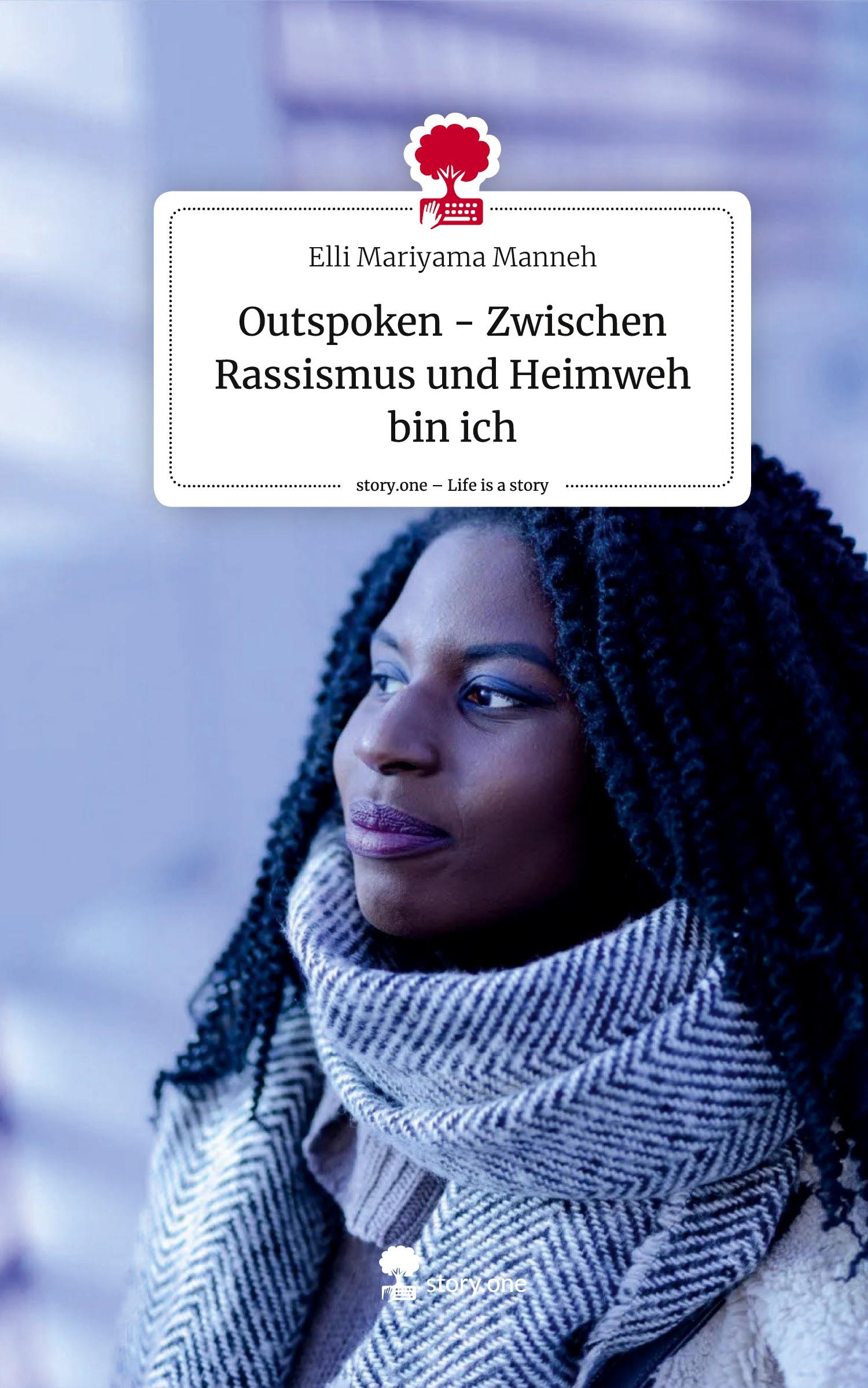 Outspoken - Zwischen Rassismus und Heimweh bin ich. Life is a Story - story.one