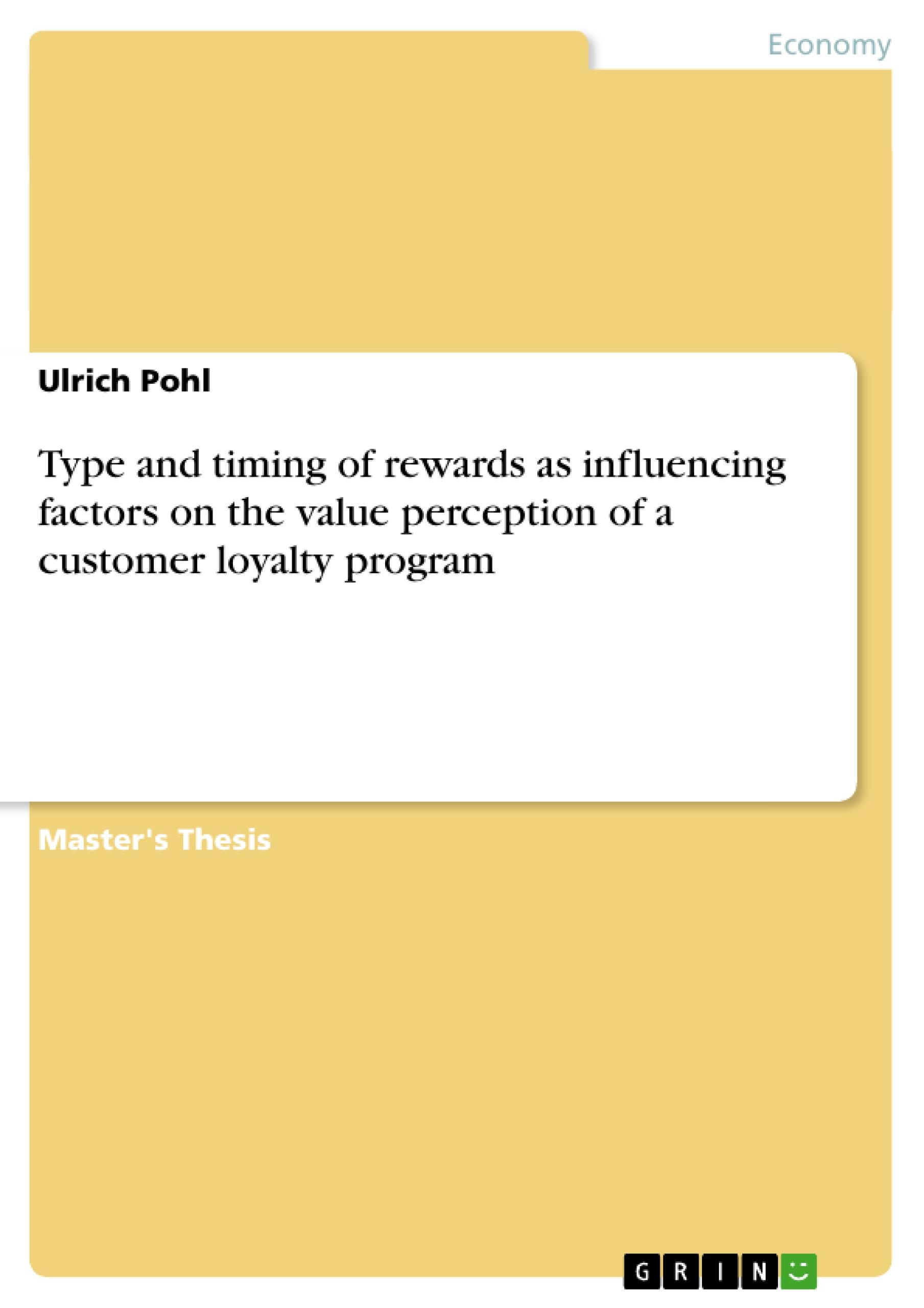 Type and timing of rewards as influencing factors on the value perception of a customer loyalty program