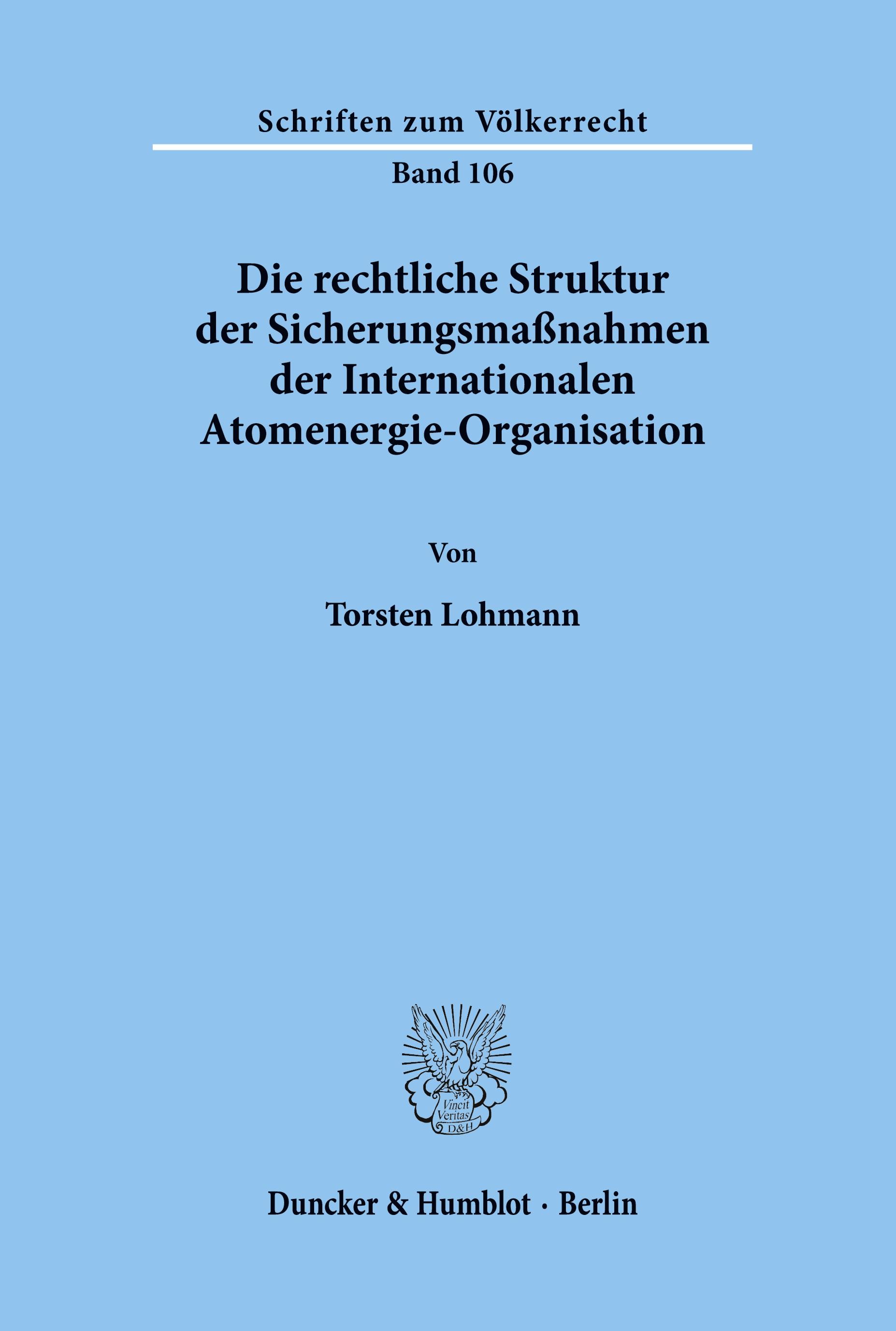 Die rechtliche Struktur der Sicherungsmaßnahmen der Internationalen Atomenergie-Organisation.