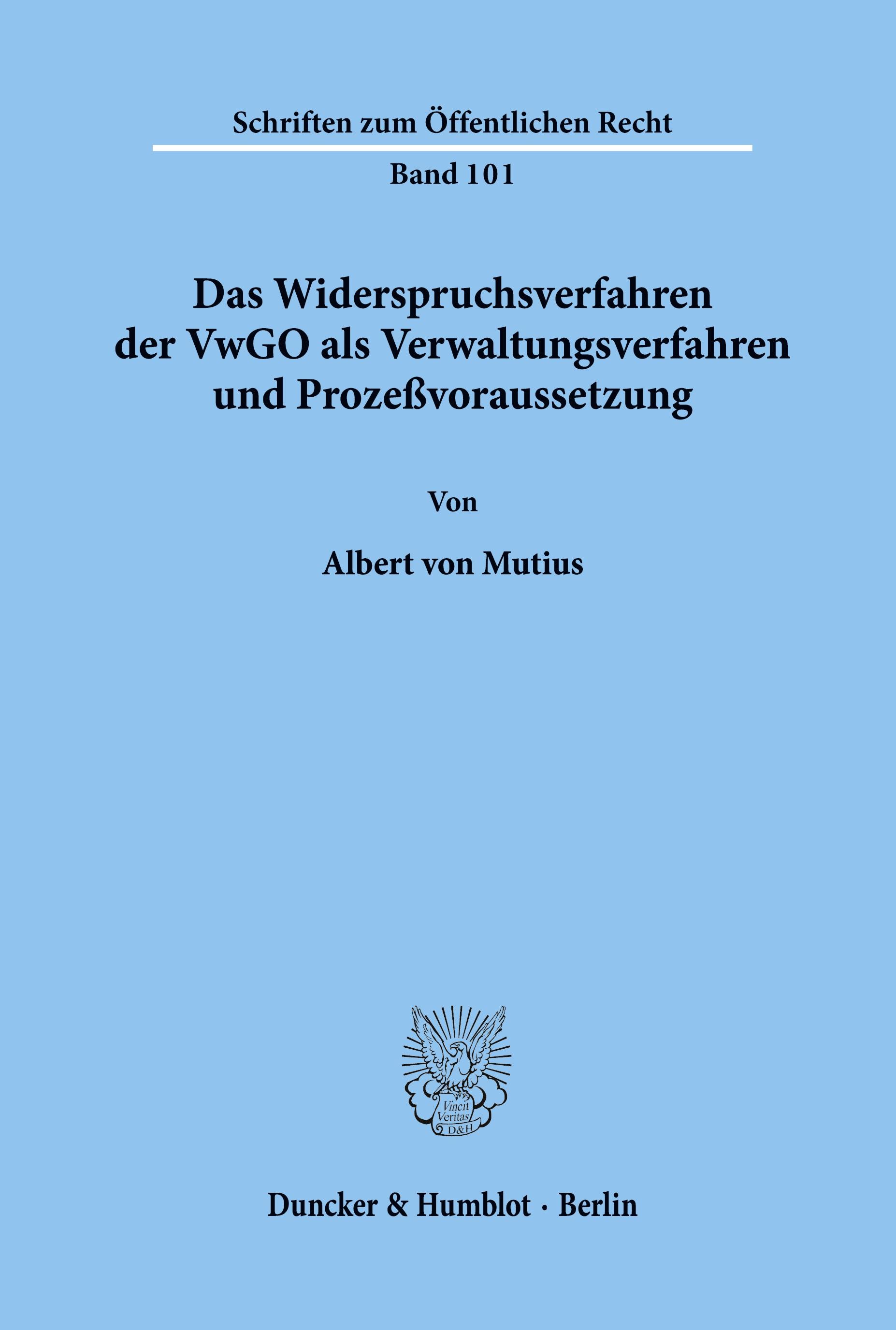 Das Widerspruchsverfahren der VwGO als Verwaltungsverfahren und Prozeßvoraussetzung.