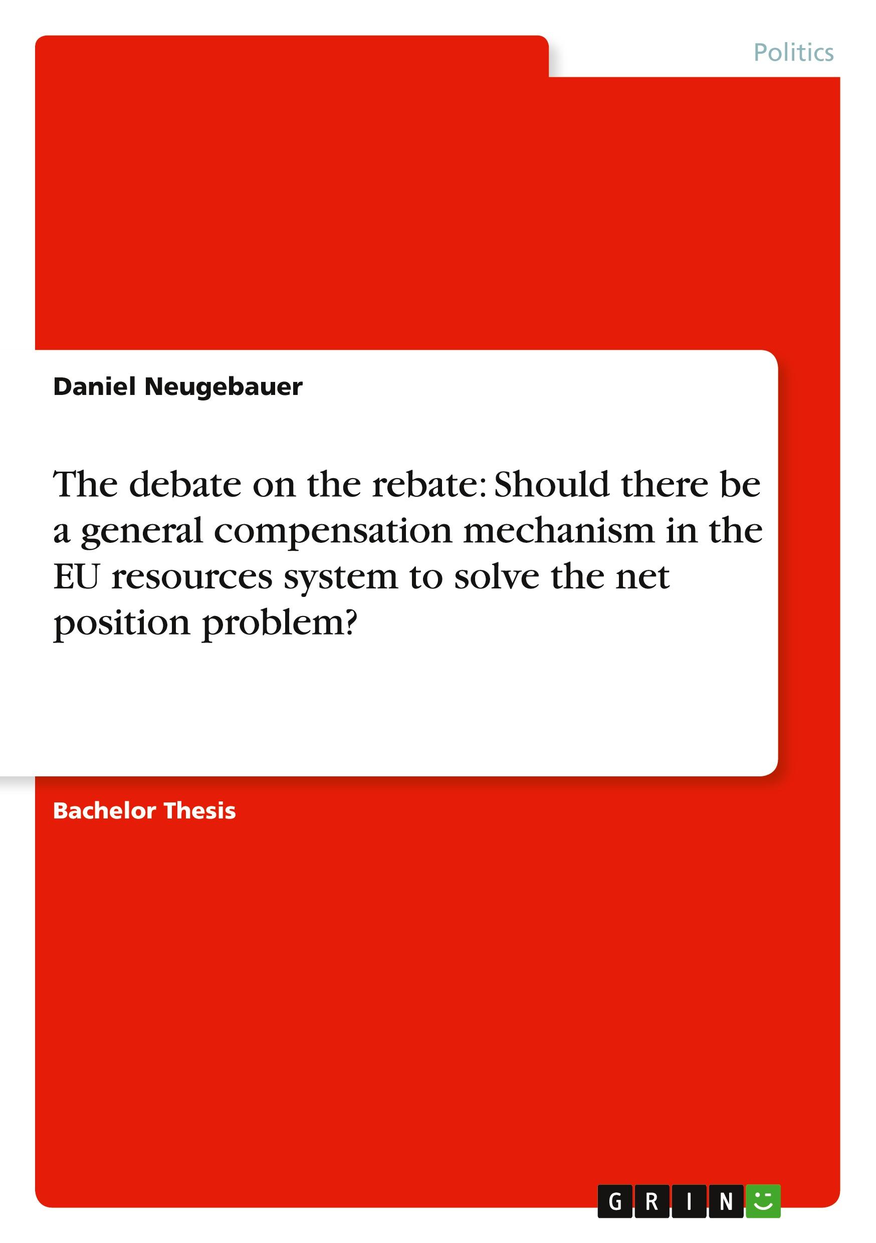 The debate on the rebate: Should there be a general compensation mechanism in the EU resources system to solve the net position problem?