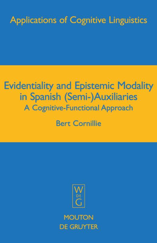 Evidentiality and Epistemic Modality in Spanish (Semi-)Auxiliaries