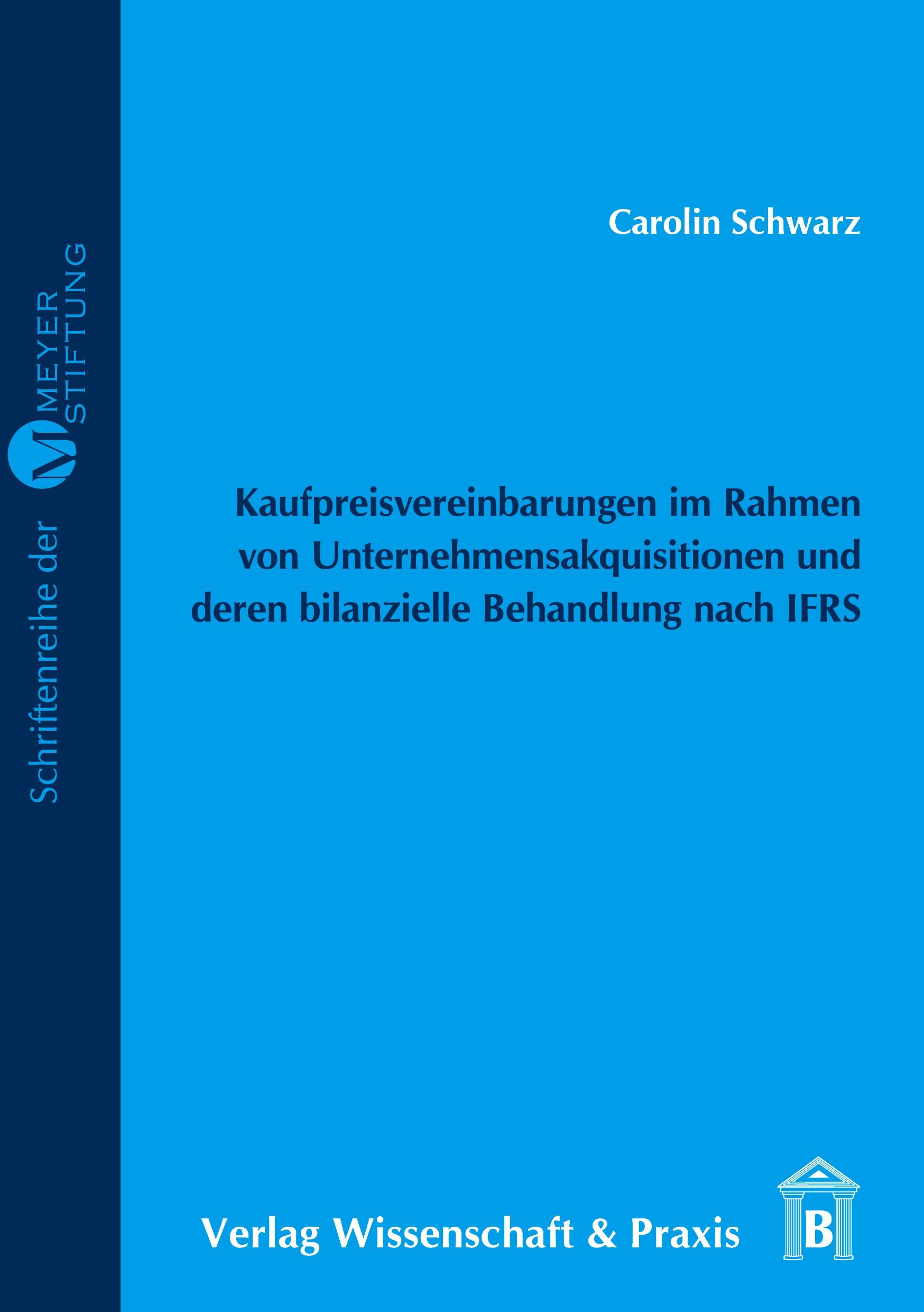 Kaufpreisvereinbarungen im Rahmen von Unternehmensakquisitionen und deren bilanzielle Behandlung nach IFRS.