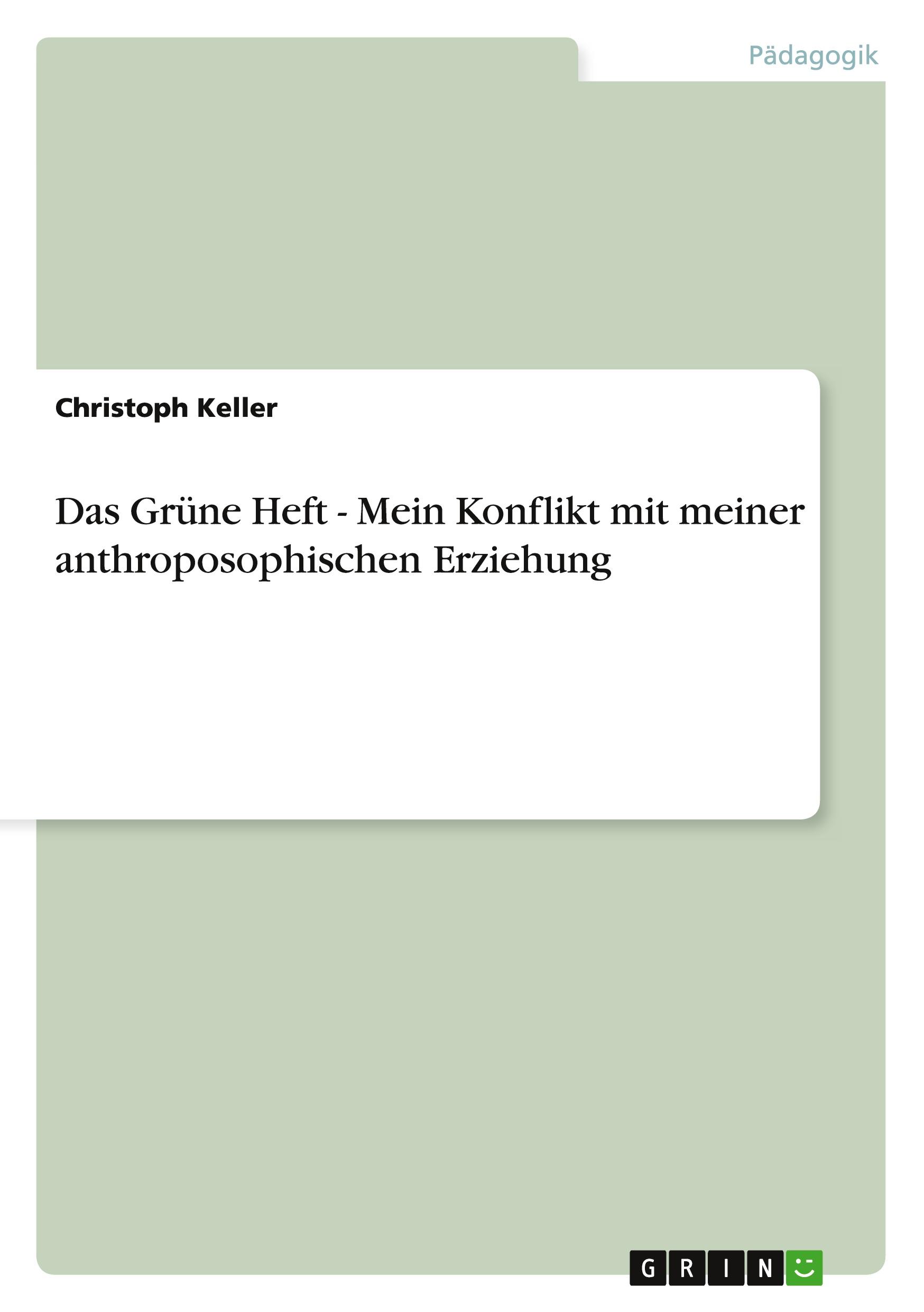 Das Grüne Heft - Mein Konflikt mit meiner anthroposophischen Erziehung