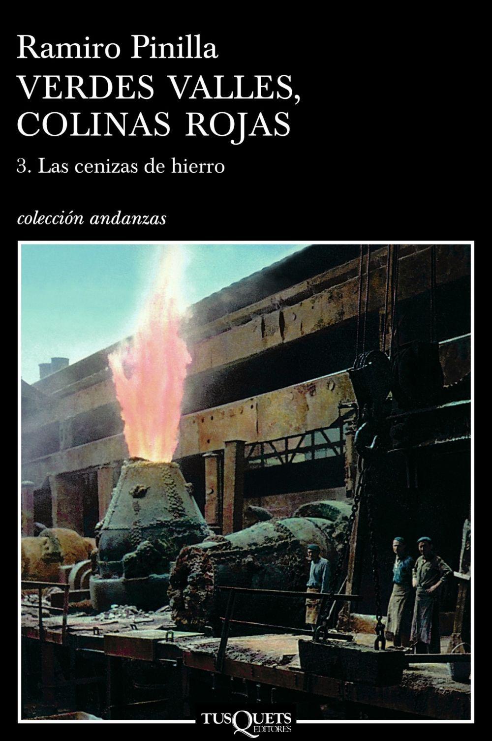 Verdes valles, colinas rojas : las cenizas del hierro