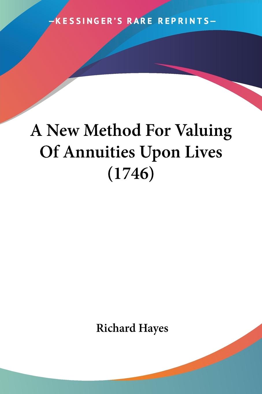 A New Method For Valuing Of Annuities Upon Lives (1746)