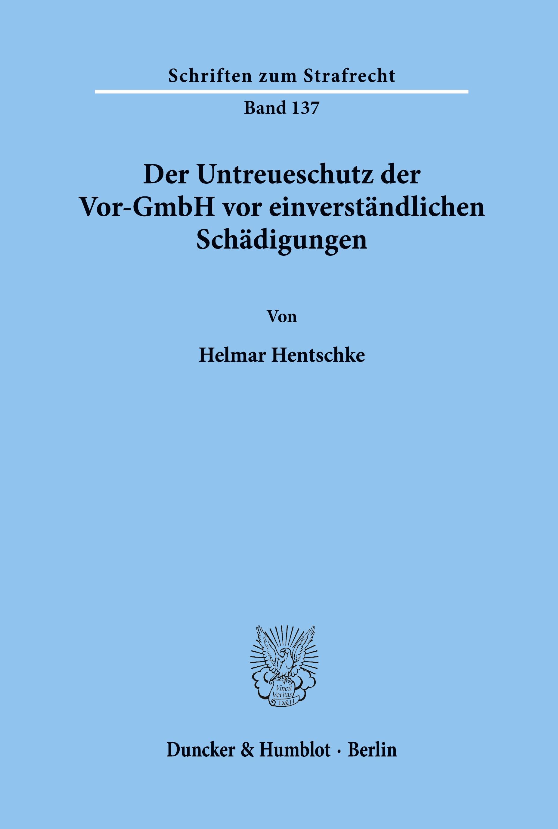 Der Untreueschutz der Vor-GmbH vor einverständlichen Schädigungen.