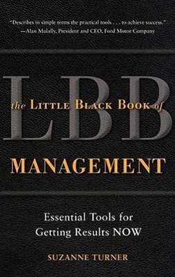 The Little Black Book of Management: Essential Tools for Getting Results Now