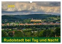 Rudolstadt bei Tag und Nacht (Wandkalender 2025 DIN A3 quer), CALVENDO Monatskalender