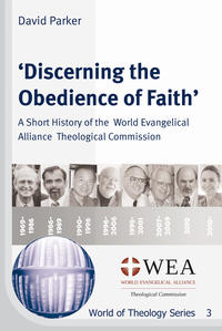 ‘Discerning the Obedience of Faith’: A Short History of the World Evangelical Alliance Theological Commission
