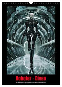Roboter - Diven (Wandkalender 2026 DIN A3 hoch), CALVENDO Monatskalender