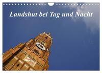 Landshut bei Tag und Nacht (Wandkalender 2025 DIN A4 quer), CALVENDO Monatskalender