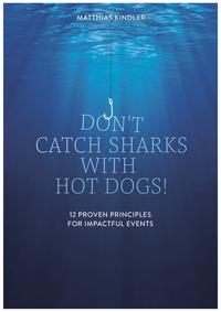 Don't Catch Sharks with Hot Dogs!