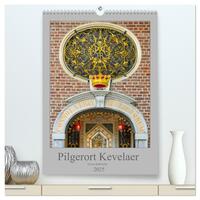 Pilgerort Kevelaer (hochwertiger Premium Wandkalender 2025 DIN A2 hoch), Kunstdruck in Hochglanz