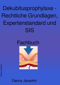 Expertenstandards Pflege / Dekubitusprophylaxe - Rechtliche Grundlagen, Expertenstandard und SIS