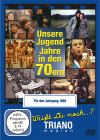 Unsere Jugend-Jahre in den 70ern - Für den Jahrgang 1955 zum 70. Geburtstag