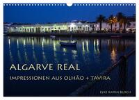 Algarve real - Impressionen aus Olhão und Tavira (Wandkalender 2025 DIN A3 quer), CALVENDO Monatskalender