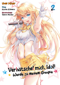 Verhätschel mich, Idol! – Werde zu meinem Groupie – Band 02