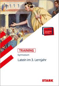STARK Latein 3. Lernjahr - Training Gymnasium - Grundwissen, Aufgaben und Lösungen