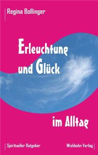 Erleuchtung und Glück im Alltag
