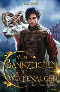 Von Bannzeichen und Wolkenaugen / Der Prinz von Wyrth