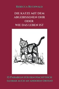 Die Katze mit dem abgebissenen Ohr oder wie das Leben ist