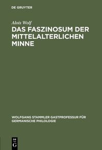 Das Faszinosum der mittelalterlichen Minne