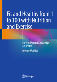 Fit and Healthy from 1 to 100 with Nutrition and Exercise