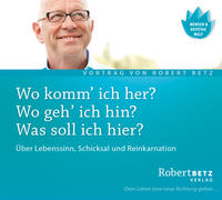 Wo komm ich her? Wo geh ich hin? Was soll ich hier?