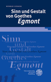 Sinn und Gestalt von Goethes ‚Egmont‘
