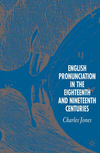 Vorderes Coverbild English Pronunciation in the Eighteenth and Nineteenth Centuries