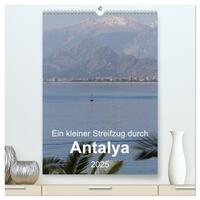 Ein kleiner Streifzug durch Antalya (hochwertiger Premium Wandkalender 2025 DIN A2 hoch), Kunstdruck in Hochglanz