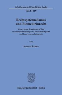 Rechtspaternalismus und Biomedizinrecht.