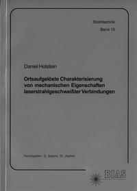 Ortsaufgelöste Charakterisierung von mechanischen Eigenschaften laserstrahlgeschweisster Verbindungen