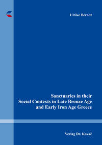 Sanctuaries in their Social Contexts in Late Bronze Age and Early Iron Age Greece