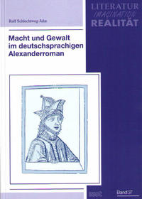 Macht und Gewalt im deutschsprachigen Alexanderroman