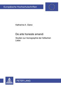 «De arte honeste amandi»
