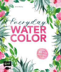 Vorderes Coverbild Everyday Watercolor – Dein 30-Tage-Aquarellkurs