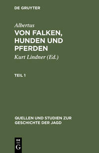 Albertus: Von Falken, Hunden und Pferden / Albertus: Von Falken, Hunden und Pferden. Teil 1